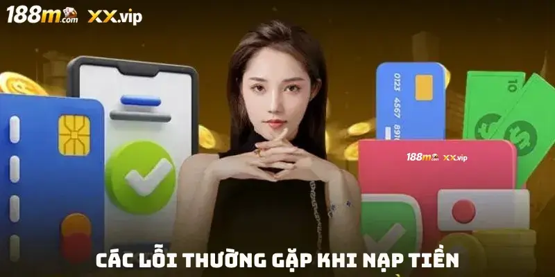 Các lỗi thường gặp khi Nạp tiền