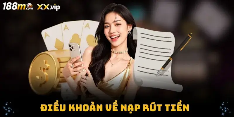 Điều Khoản Về Nạp Rút Tiền