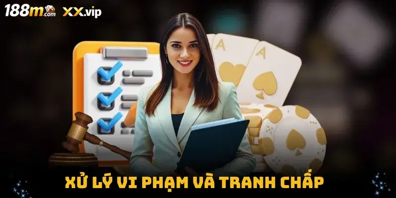 Xử Lý Vi Phạm Và Tranh Chấp