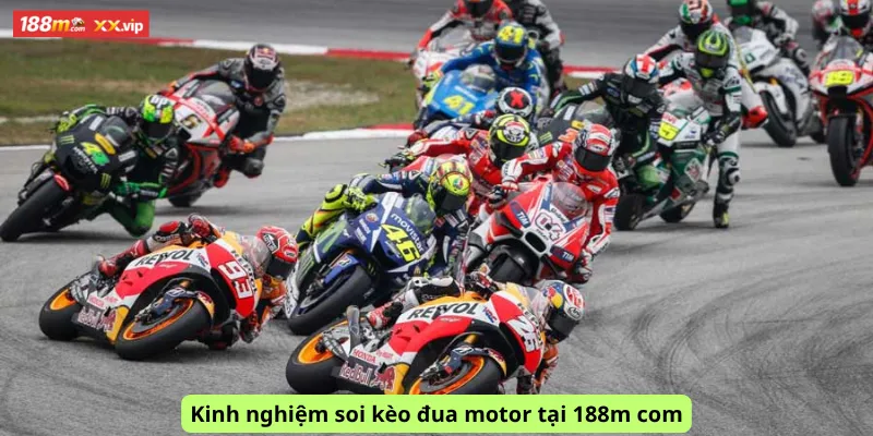 Kinh nghiệm soi kèo đua motor tại 188m com